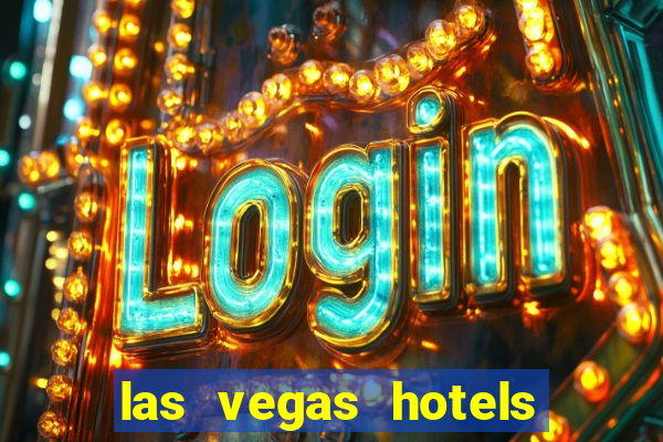 las vegas hotels with casino