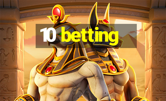 10 betting