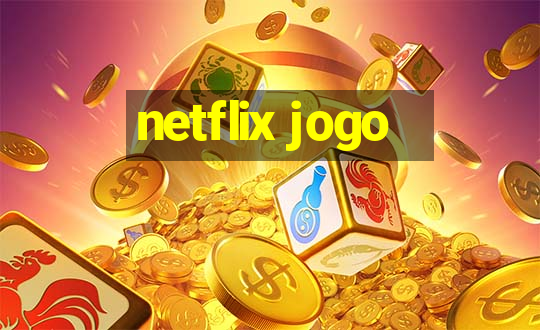 netflix jogo