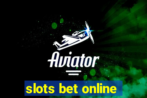 slots bet online