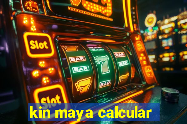 kin maya calcular