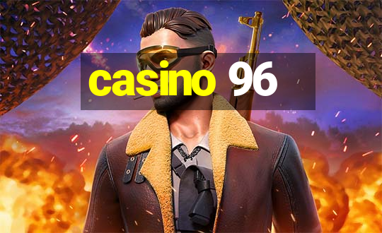 casino 96