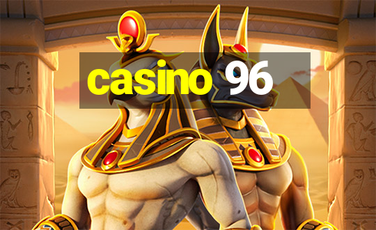 casino 96