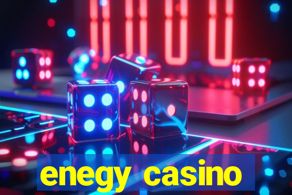 enegy casino