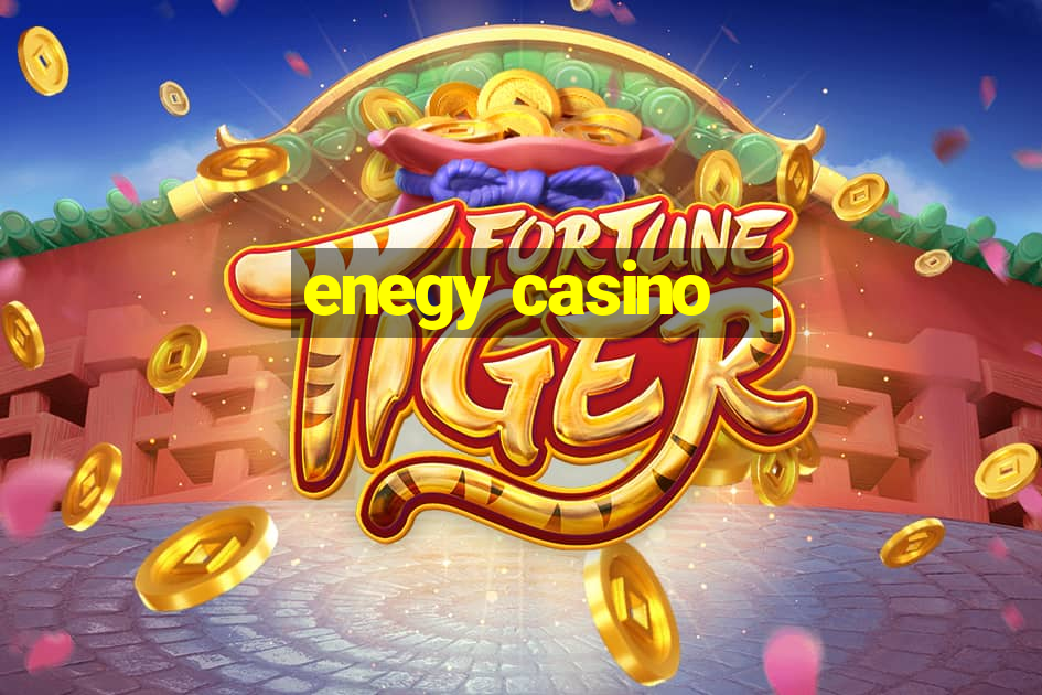 enegy casino