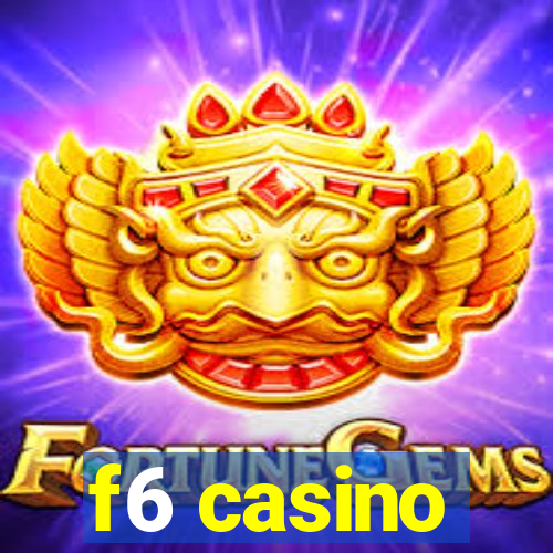 f6 casino