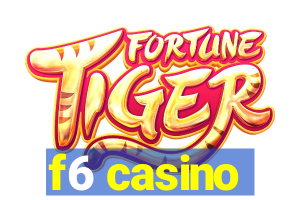 f6 casino