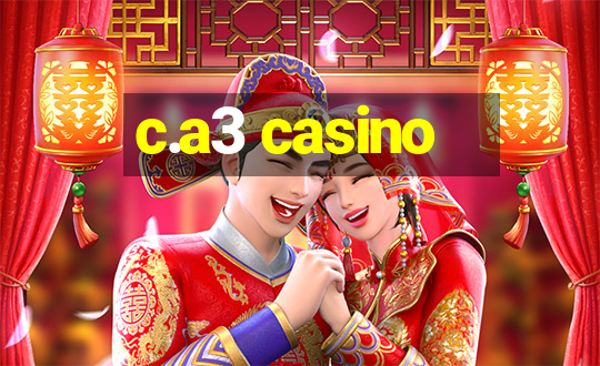 c.a3 casino