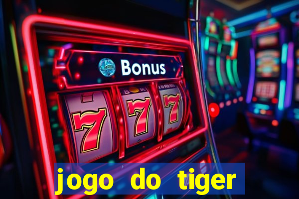 jogo do tiger bonus sem deposito