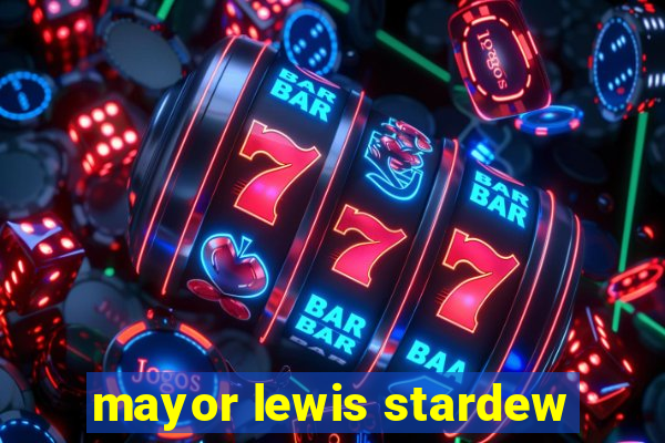 mayor lewis stardew