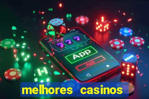 melhores casinos online com b?nus de registo