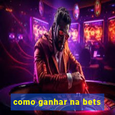 como ganhar na bets