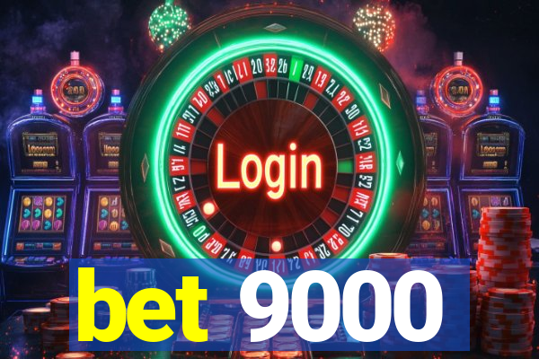 bet 9000