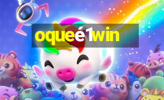 oqueé1win