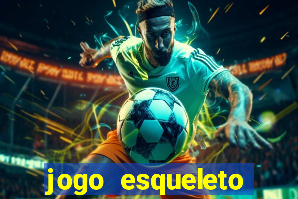 jogo esqueleto explosivo 2