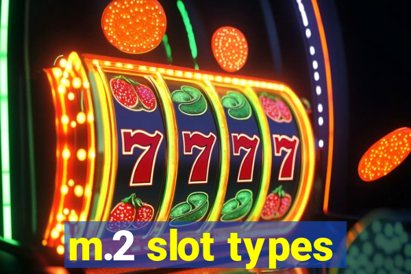 m.2 slot types