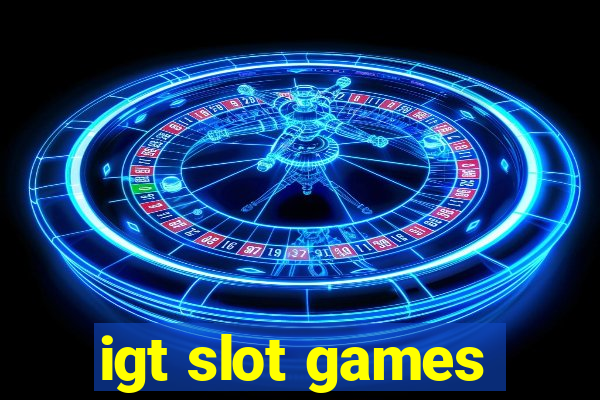 igt slot games