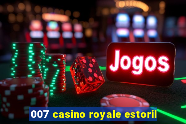 007 casino royale estoril