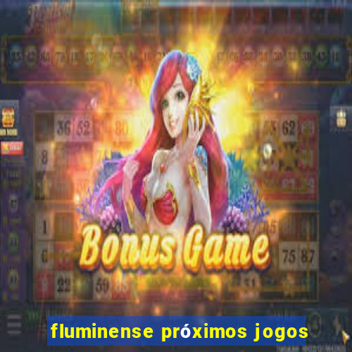 fluminense próximos jogos