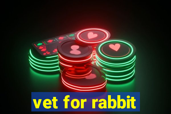 vet for rabbit