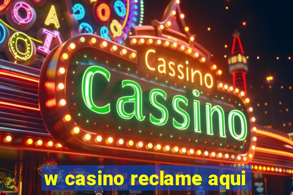 w casino reclame aqui