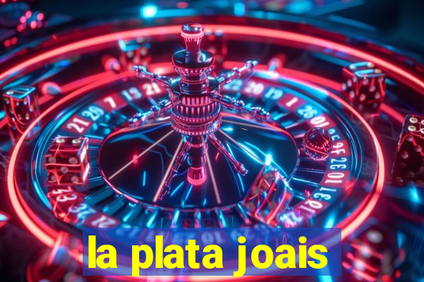 la plata joais