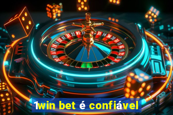 1win bet é confiável