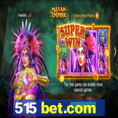 515 bet.com