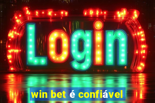 win bet é confiável