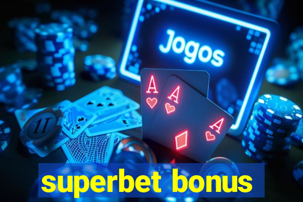 superbet bonus