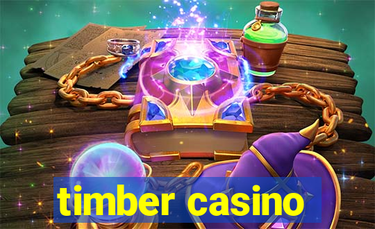 timber casino