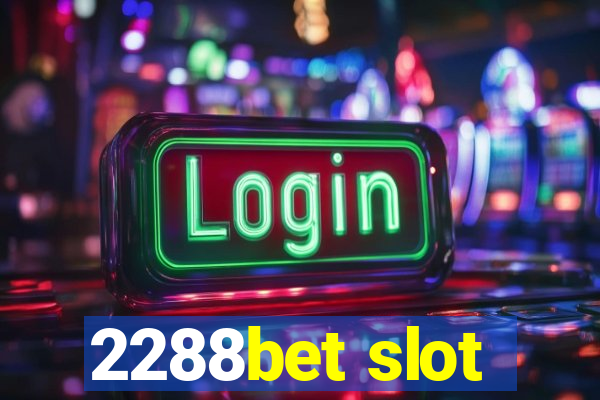 2288bet slot