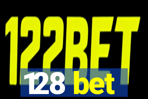 128 bet