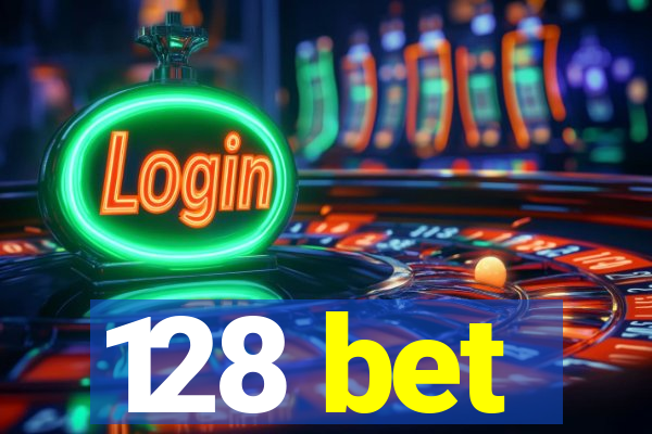 128 bet