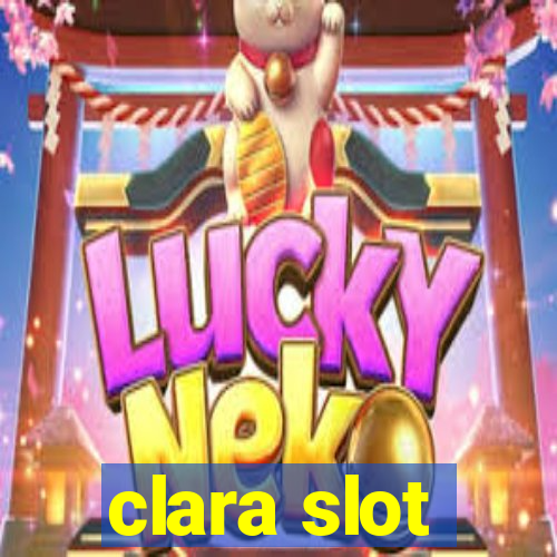 clara slot