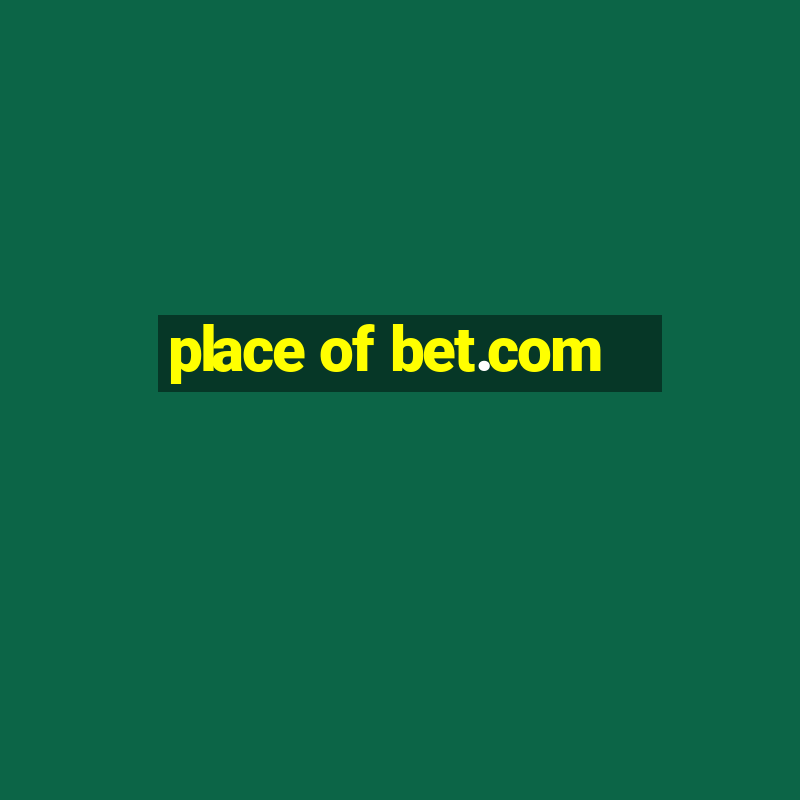 place of bet.com