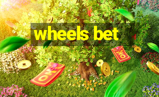 wheels bet