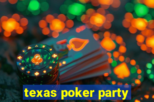 texas poker party