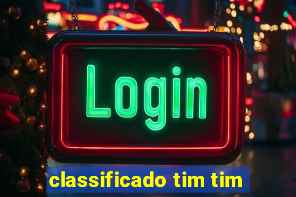 classificado tim tim