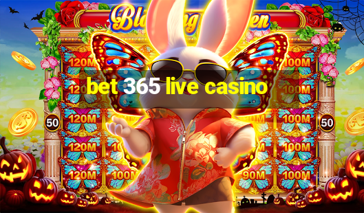 bet 365 live casino