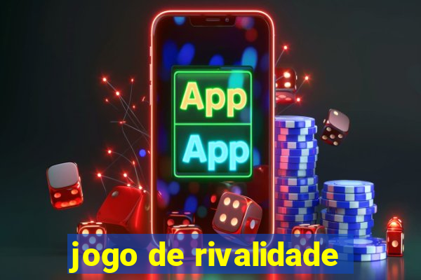 jogo de rivalidade