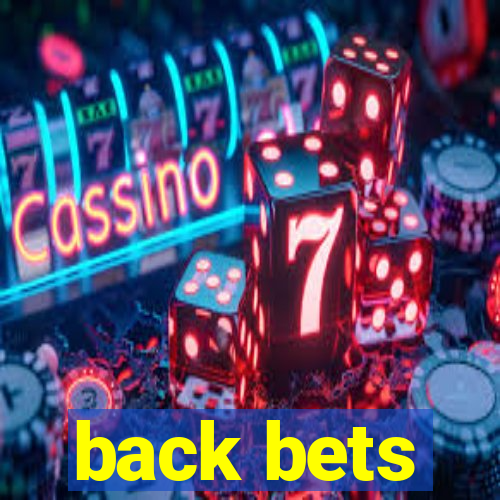 back bets