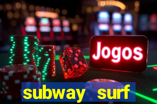 subway surf deposito 1 real