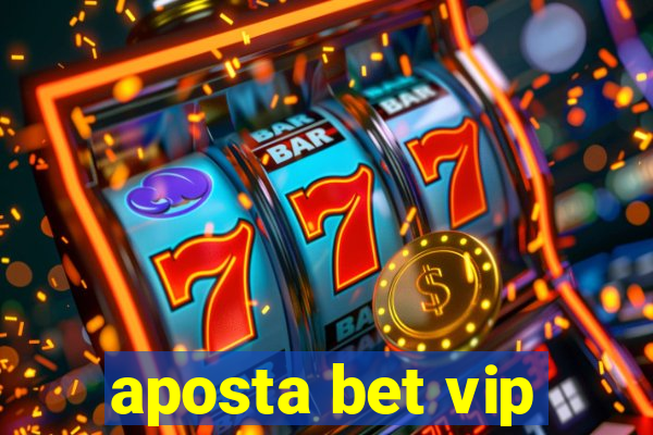 aposta bet vip