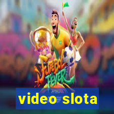 video slota