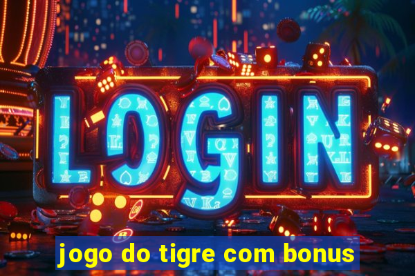 jogo do tigre com bonus