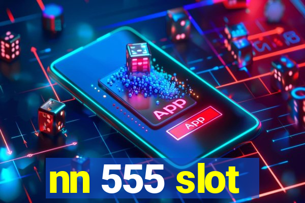 nn 555 slot