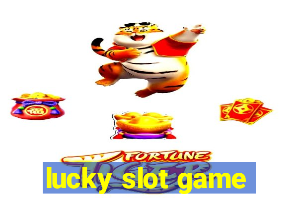 lucky slot game