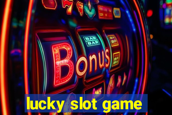 lucky slot game