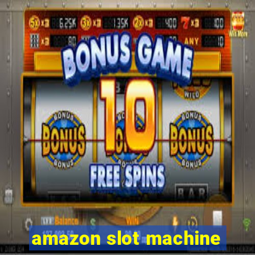 amazon slot machine